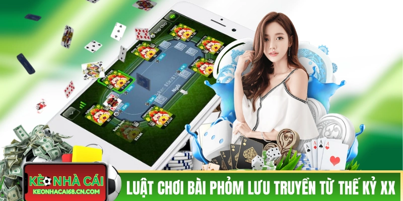 Luật chơi bài Phỏm lưu truyền từ thế kỷ XX 