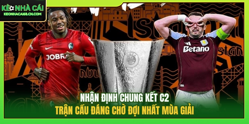 Chung Kết C2 2026: Trận Cầu Đáng Chờ Đợi Nhất Mùa Giải 3 Chung Kết C2 2026: Trận Cầu Đáng Chờ Đợi Nhất Mùa Giải